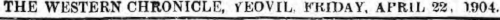 The Western Chronicle, Friday 22 April 1904